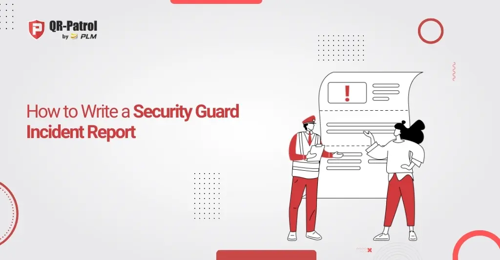 How to Write a Security Guard Incident Report: A Step-by-Step Guide