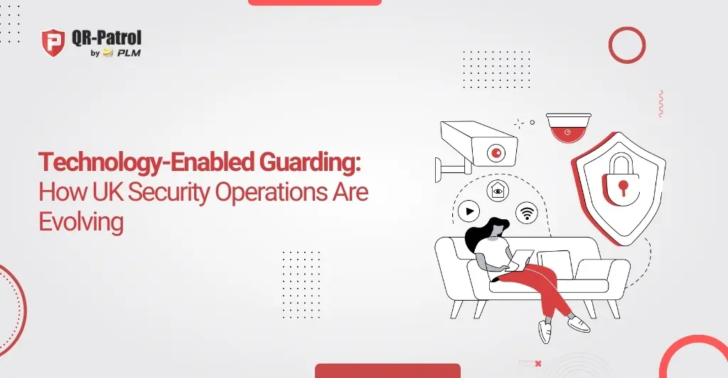 Technology-Enabled Guarding How UK Security Operations Are Evolving
