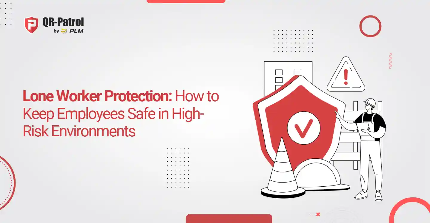 Lone Worker Protection How to Keep Employees Safe in High-Risk Environments